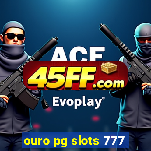ouro pg slots 777